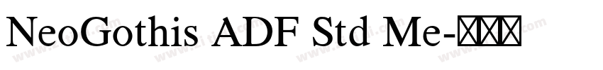 NeoGothis ADF Std Me字体转换 NeoGothis ADF Std Me字体转换